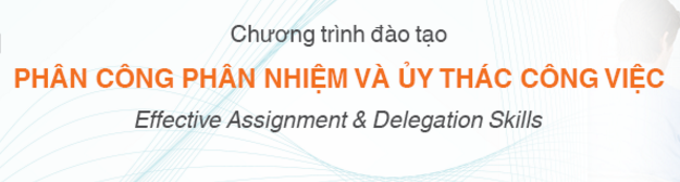 KỸ NĂNG PH&Acirc;N C&Ocirc;NG PH&Acirc;N NHIỆM V&Agrave; ỦY TH&Aacute;C C&Ocirc;NG VIỆC